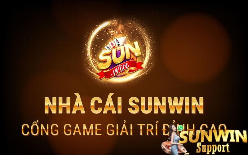 Sunwin - Cổng game giải trí đỉnh cao uy tín hàng đầu hiện nay 